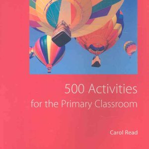 500 Activities for the Primary Classroom
