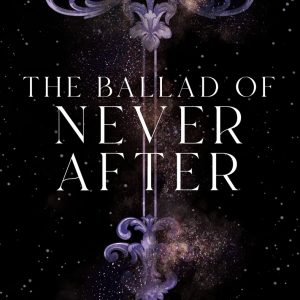 کتاب The Ballad of Never After book 2 by Stephanie Garber