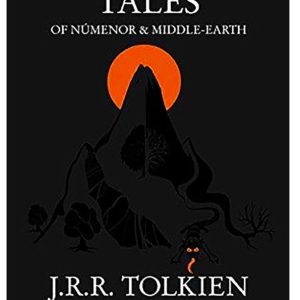 Unfinished Tales of Numenor and Middle-Earth