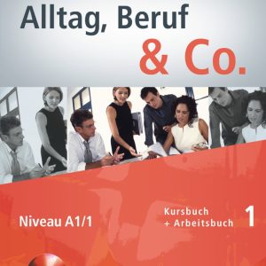 Alltag Beruf Co Kurs Und Arbeitsbuch 1 MIT CD Zum Arbeitsbuch