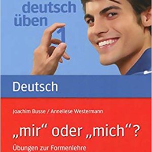 "deutsch üben 1: „mir“ oder „mich