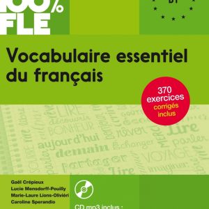 Vocabulaire essentiel du français niv. B1 100% FLE