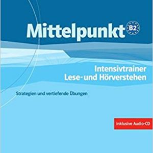 Mittelpunkt: Intensivtrainer Lese- Und Horverstehen B2