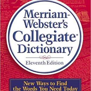 Merriam Webster’s Collegiate Dictionary 11th Edition