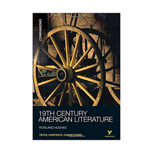 19th Century American Literature York Notes Companions