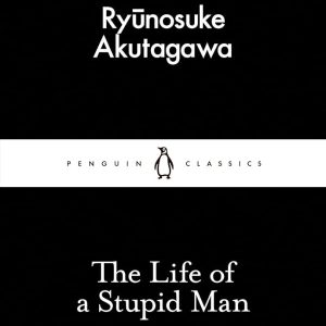 کتاب The Life of a Stupid Man by Ryūnosuke Akutagawa