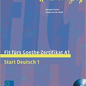 Fit furs Goethe-Zertifikat A1: Start Deutsch 1