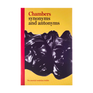 Chambers Synonyms and Antonyms
