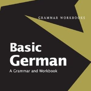 Basic German A Grammar and Workbook