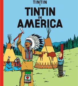 TINTIN IN AMERICA (The Adventures of Tintin) by Hergé