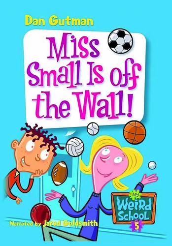 کتاب My Weird School 5: Miss Small Is Off The Wall by Dan Gutman