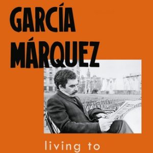 کتاب Living to Tell the Tale by Gabriel García Márquez