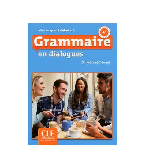 Grammaire en dialogues - grand debutant - 2eme edition