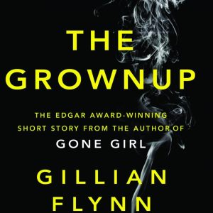 کتاب The Grownup by Gillian Flynn