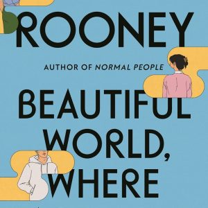 Beautiful World, Where Are You by Sally Rooney