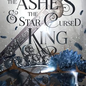 کتاب The Ashes and the Star-Cursed King by Carissa Broadbent