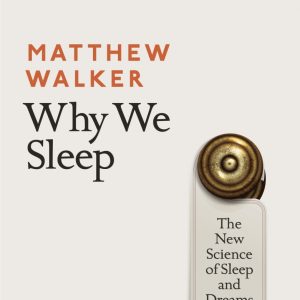 کتاب Why We Sleep by Matthew Walker PhD