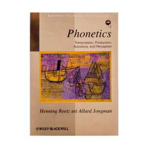 Phonetics Transcription, Production, Acoustics, and Perception