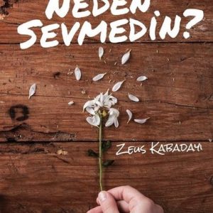رمان ترکی استانبولی Beni Neden Sevmedin? by Zeus Kabadayı