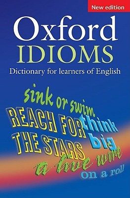 Oxford Dictionary of English Idioms