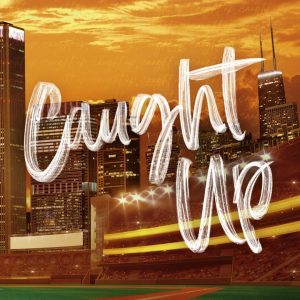کتاب Caught Up (Windy City 3) by Liz Tomforde