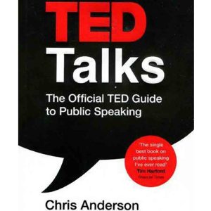 TED Talks: The Official TED Guide to Public Speaking