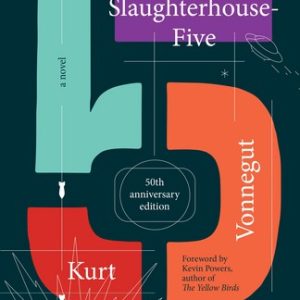 Slaughterhouse Five by Kurt Vonnegut