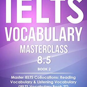 کتاب IELTS Vocabulary Masterclass 8.5. BOOK 2. Master IELTS Collocations: Reading Vocabulary & Listening Vocabulary