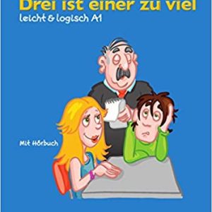 Drei ist einer zu viel: Deutsche Lektüre A1. Buch mit Audio-CD