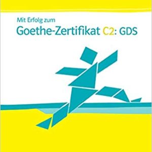 MIT Erfolg Zum Goethe-Zertifikat: Ubungs- Und Testbuch C2