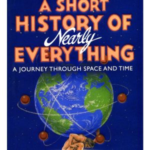 A Short History Of Nearly Everything