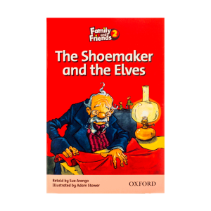 داستان فمیلی اند فرندز Family and Friends Readers 2 The Shoemaker and the Elves