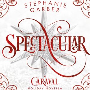 کتاب Spectacular: A Caraval Holiday Novella (Caraval 4)