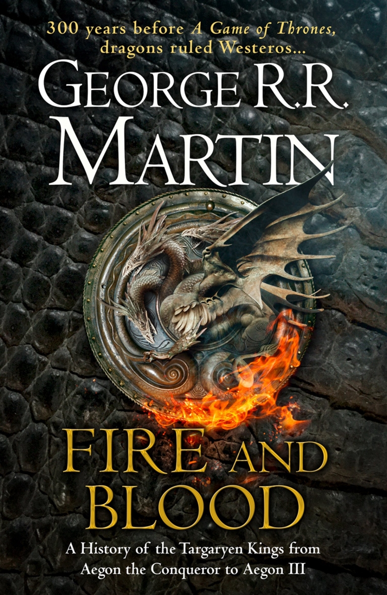 کتاب Fire and Blood - A History of the Targaryen Kings from Aegon the Conqueror to Aegon III