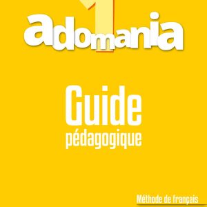 Adomania 1 : Guide pédagogique