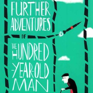 The Accidental Further Adventures of the Hundred Year Old Man - The Hundred Year Old Man 2