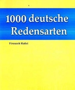 1000 اصطلاح رایج در زبان آلمانی به فارسی