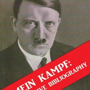 Adolf Hitler's Mein Kampf: A Descriptive Bibliography by Stephen R. Pastore
