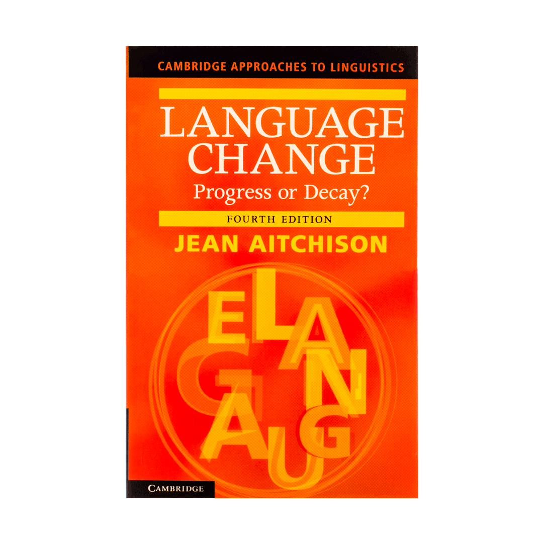 Language Change Progress or Decay? Fourth edition