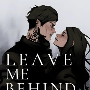 کتاب Leave Me Behind By K.M. Moronova