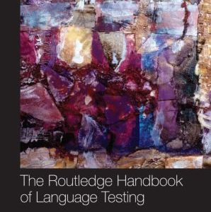 The Routledge Handbook of Language Testing
