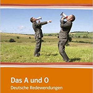 کتاب Das Und O: Das A Und O - Deutsche Redewendungen