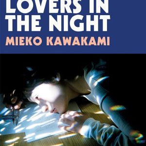 کتاب All the Lovers in the Night by Mieko Kawakami