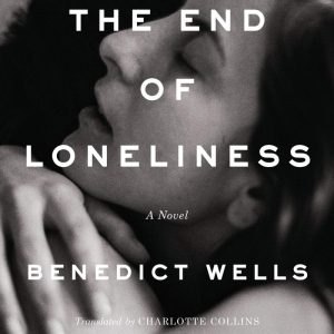 کتاب The End of Loneliness by Benedict Wells