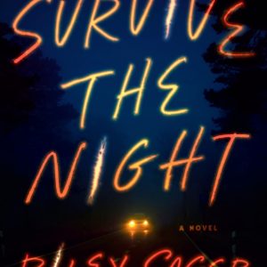Survive the Night by Riley Sager