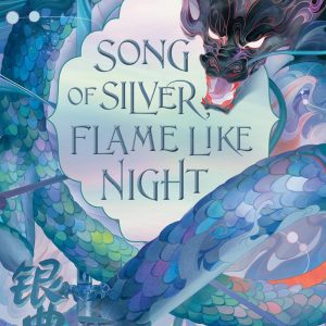 کتاب Song of Silver Flame Like Night by Amélie Wen Zhao
