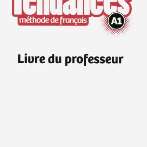 Tendances - Niveau A1 - Livre du professeur