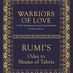 کتاب Warriors of Love: Rumis Odes to Shams of Tabriz