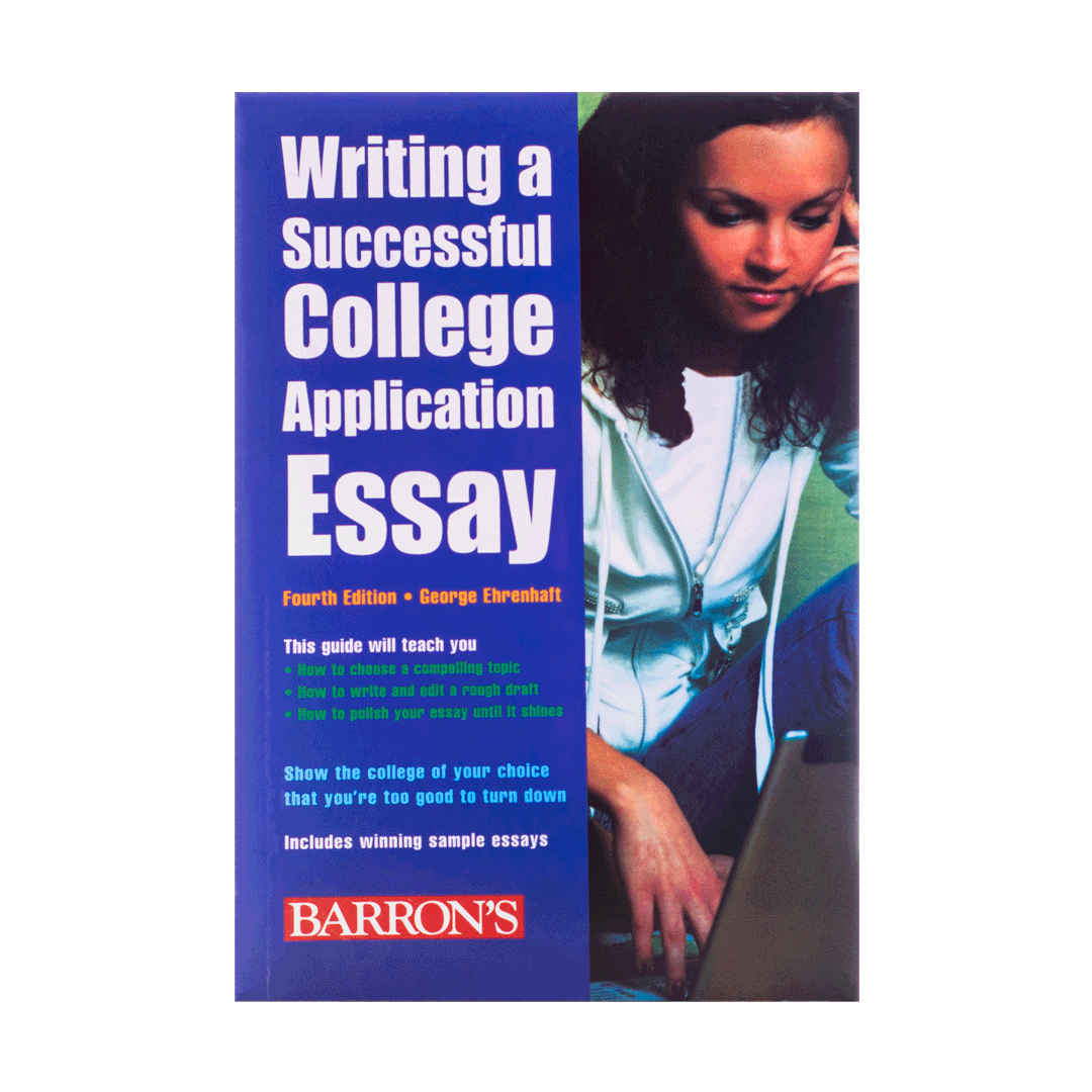 Writing a Successful College Application Essay fourth edition