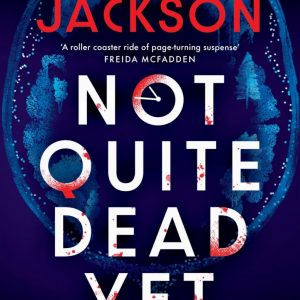 کتاب Not Quite Dead Yet by Holly Jackson